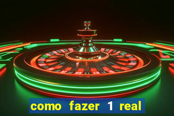 como fazer 1 real virar 100