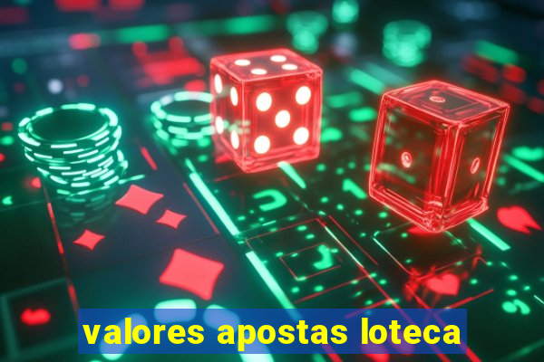 valores apostas loteca