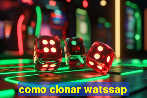 como clonar watssap
