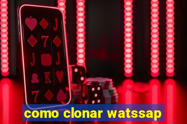 como clonar watssap