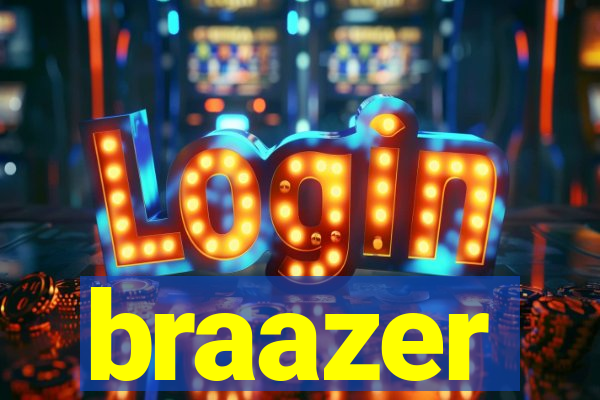 braazer