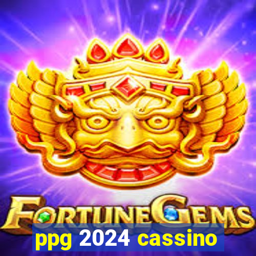 ppg 2024 cassino
