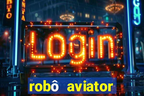robô aviator grátis whatsapp