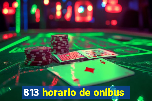 813 horario de onibus