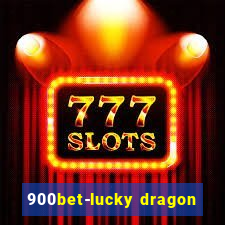 900bet-lucky dragon