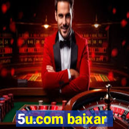 5u.com baixar