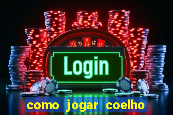 como jogar coelho da fortuna
