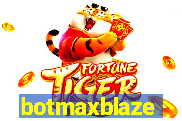 botmaxblaze