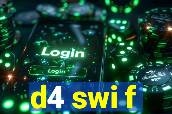 d4 swi f