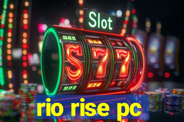 rio rise pc
