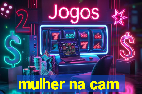 mulher na cam