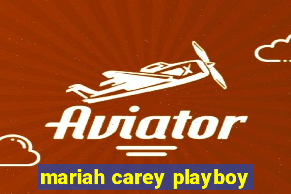 mariah carey playboy