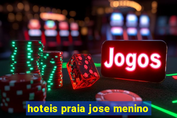 hoteis praia jose menino