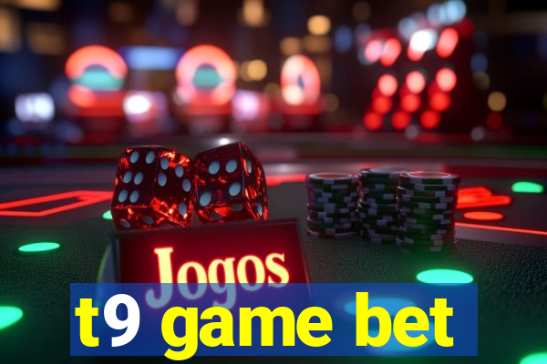 t9 game bet