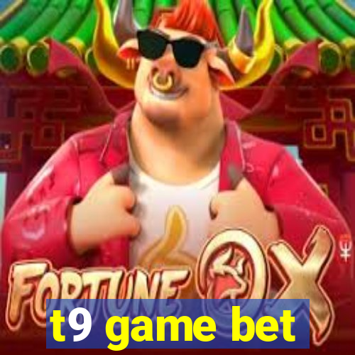 t9 game bet