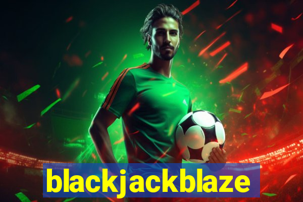 blackjackblaze