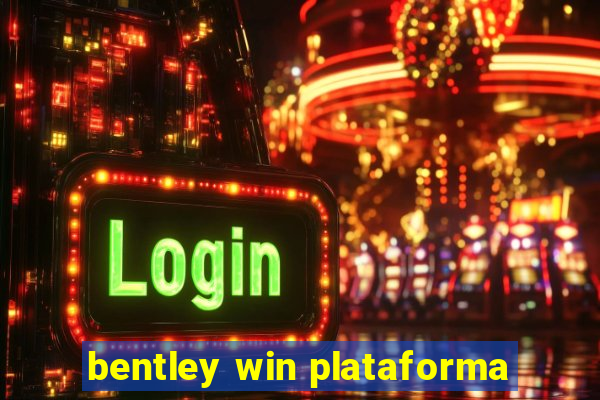 bentley win plataforma