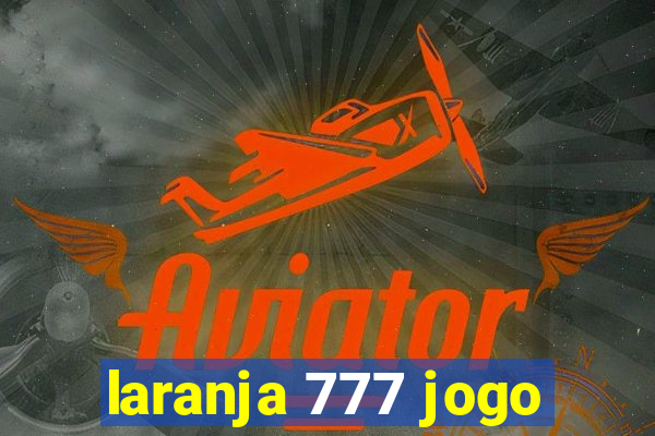 laranja 777 jogo