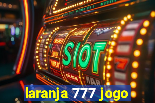 laranja 777 jogo