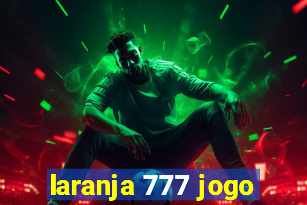 laranja 777 jogo