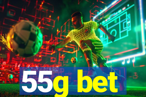 55g bet