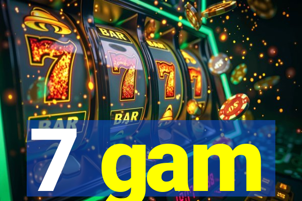 7 gam