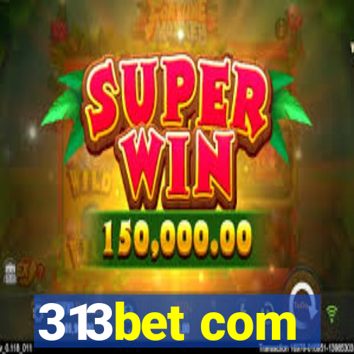 313bet com