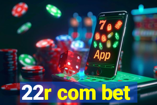 22r com bet