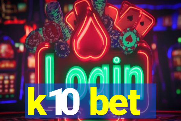 k10 bet