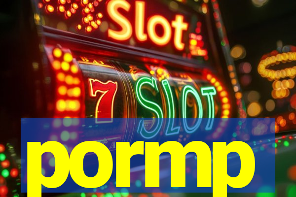 pormp