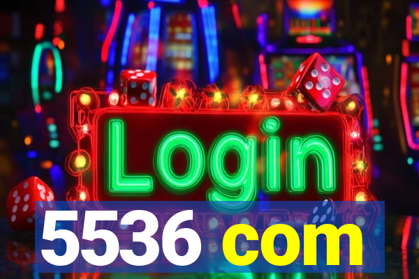 5536 com