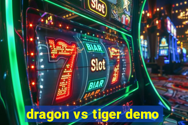 dragon vs tiger demo