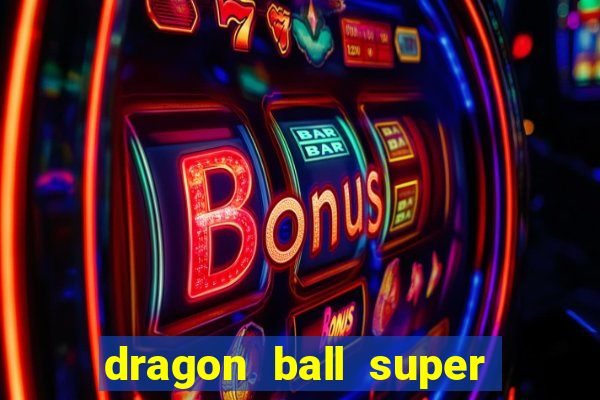 dragon ball super todos episodios dublado