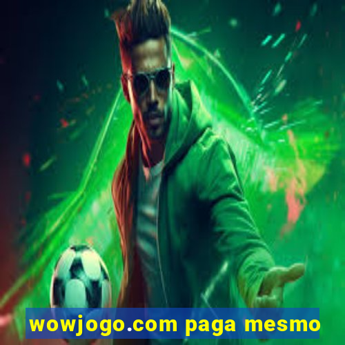 wowjogo.com paga mesmo