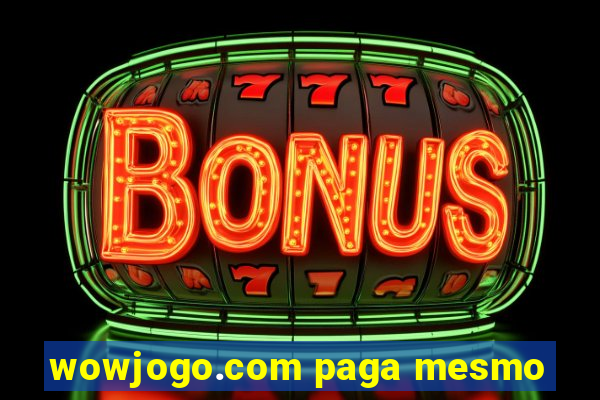 wowjogo.com paga mesmo