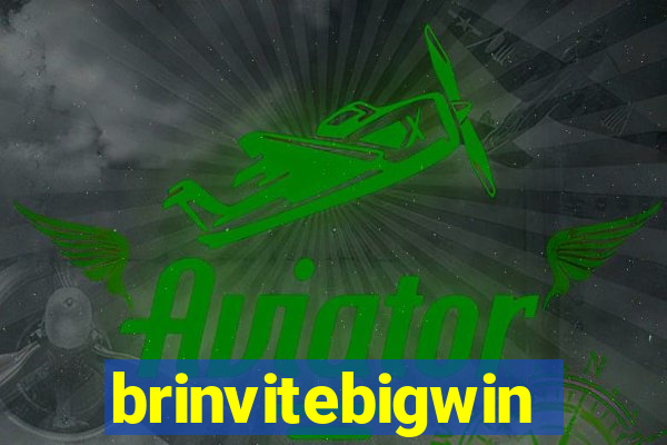 brinvitebigwin