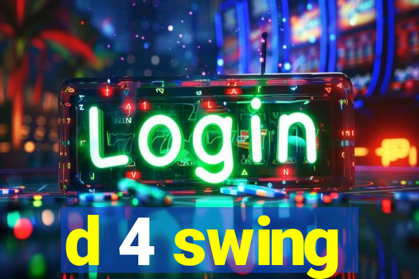d 4 swing