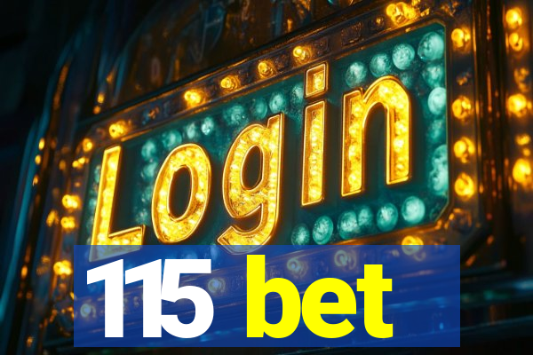115 bet