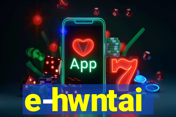 e-hwntai