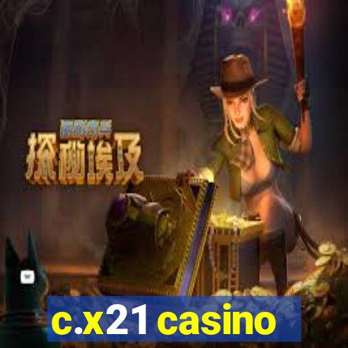 c.x21 casino