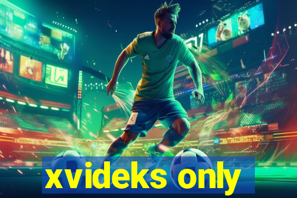 xvideks only