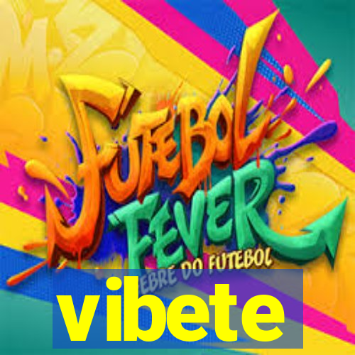 vibete