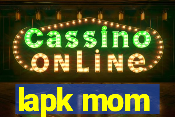 lapk mom