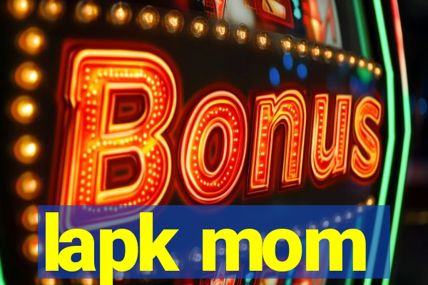 lapk mom