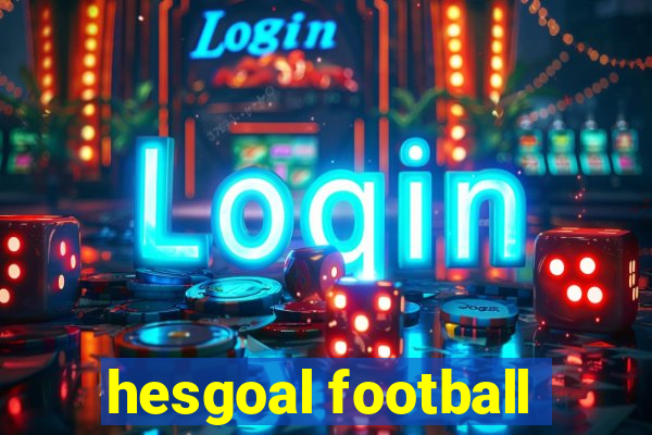hesgoal football