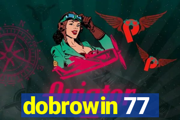 dobrowin 77