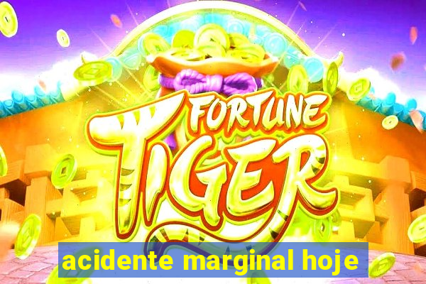 acidente marginal hoje