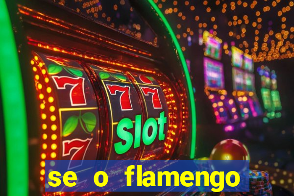 se o flamengo perder hoje o que acontece