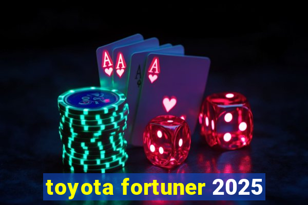 toyota fortuner 2025