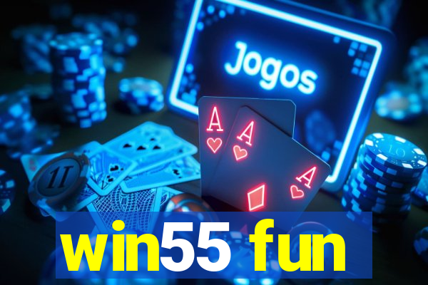 win55 fun